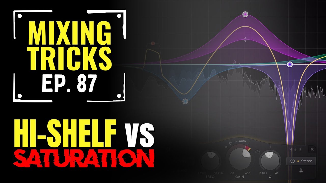 Tecniche avanzate di EQ e saturazione per dare vita ai tuoi mix - Mixing Tricks #87