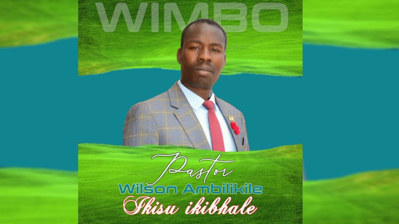 Wilson Ambilikile Kinyakyusa Ikisu Ikinunu Ikibhale