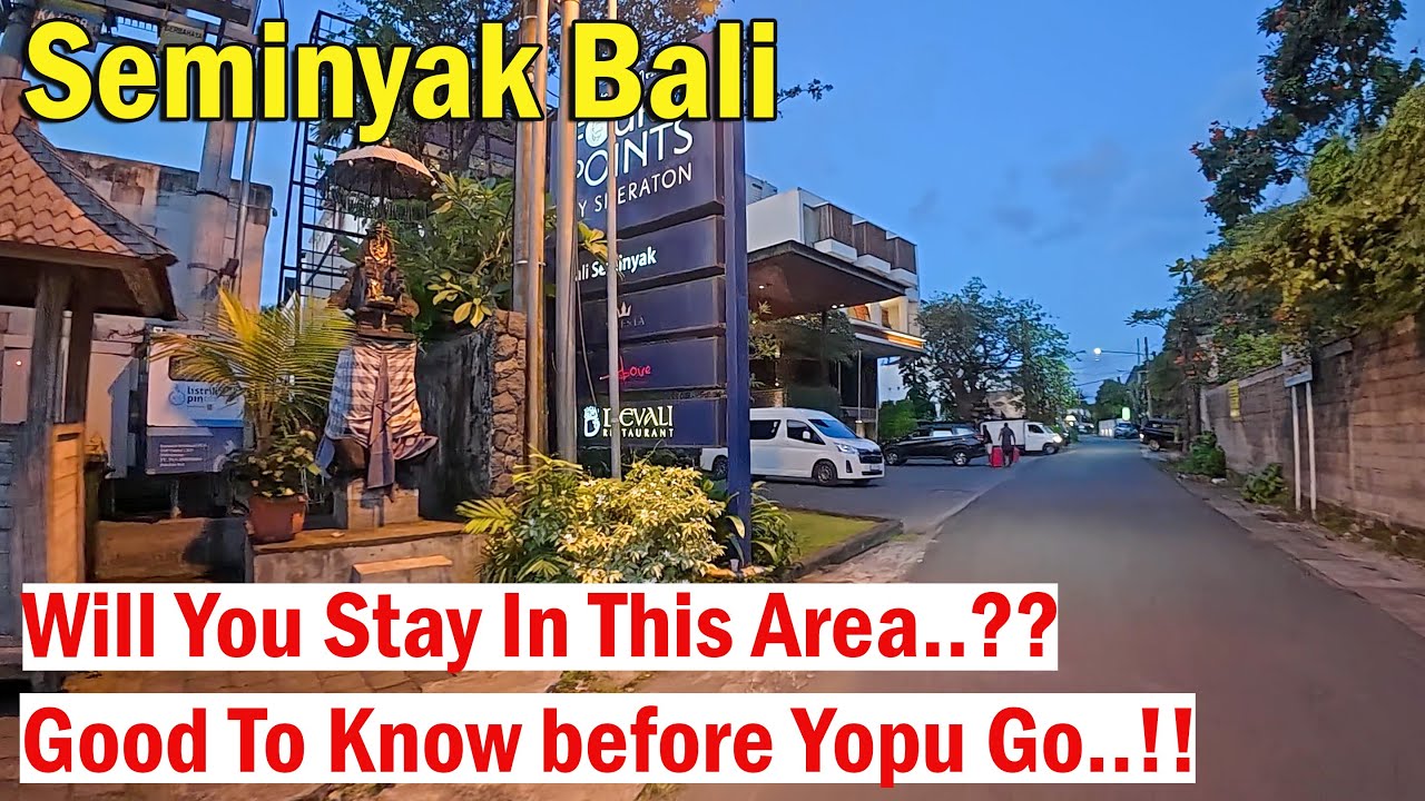 Will You Stay In This Area In Seminyak..?? Good To Know before You Go..!!