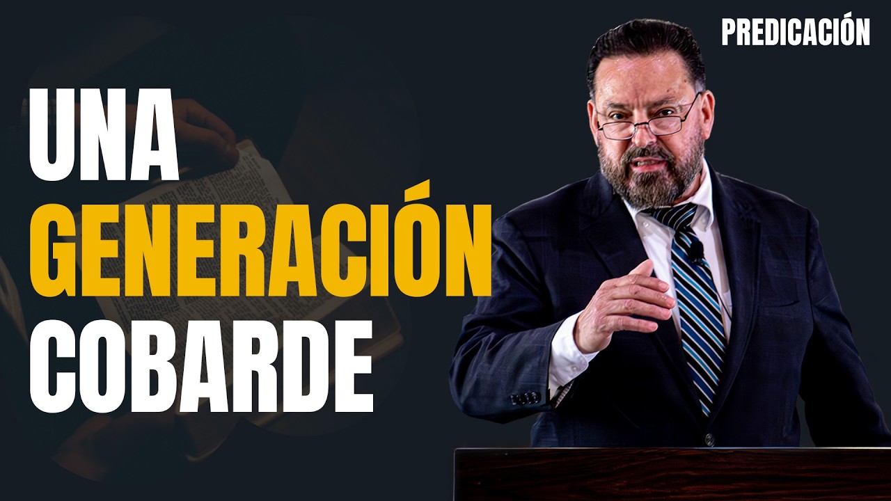 Una Generación Cobarde (Predicación Bautista, Fundamental)