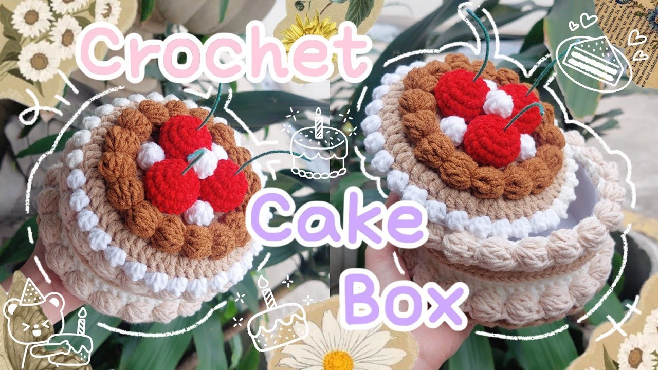 Crochet Cake Box 🎂 | Crochet Birthday Cake 🍰 | Móc len Hộp bánh Kem ✨️ | Lem'n Do
