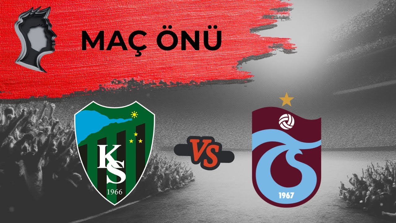 MAÇ ÖNÜ l KOCAELİSPOR-TRABZONSPOR (Ücretli tanıtım içerir)