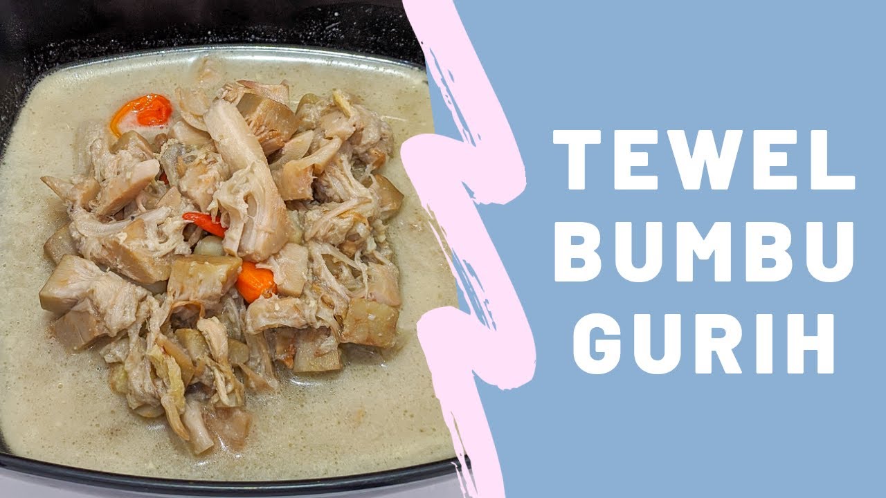 RESEP SAYUR TEWEL | SAYUR GORI | SAYUR NANGKA MUDA BUMBU GURIH.