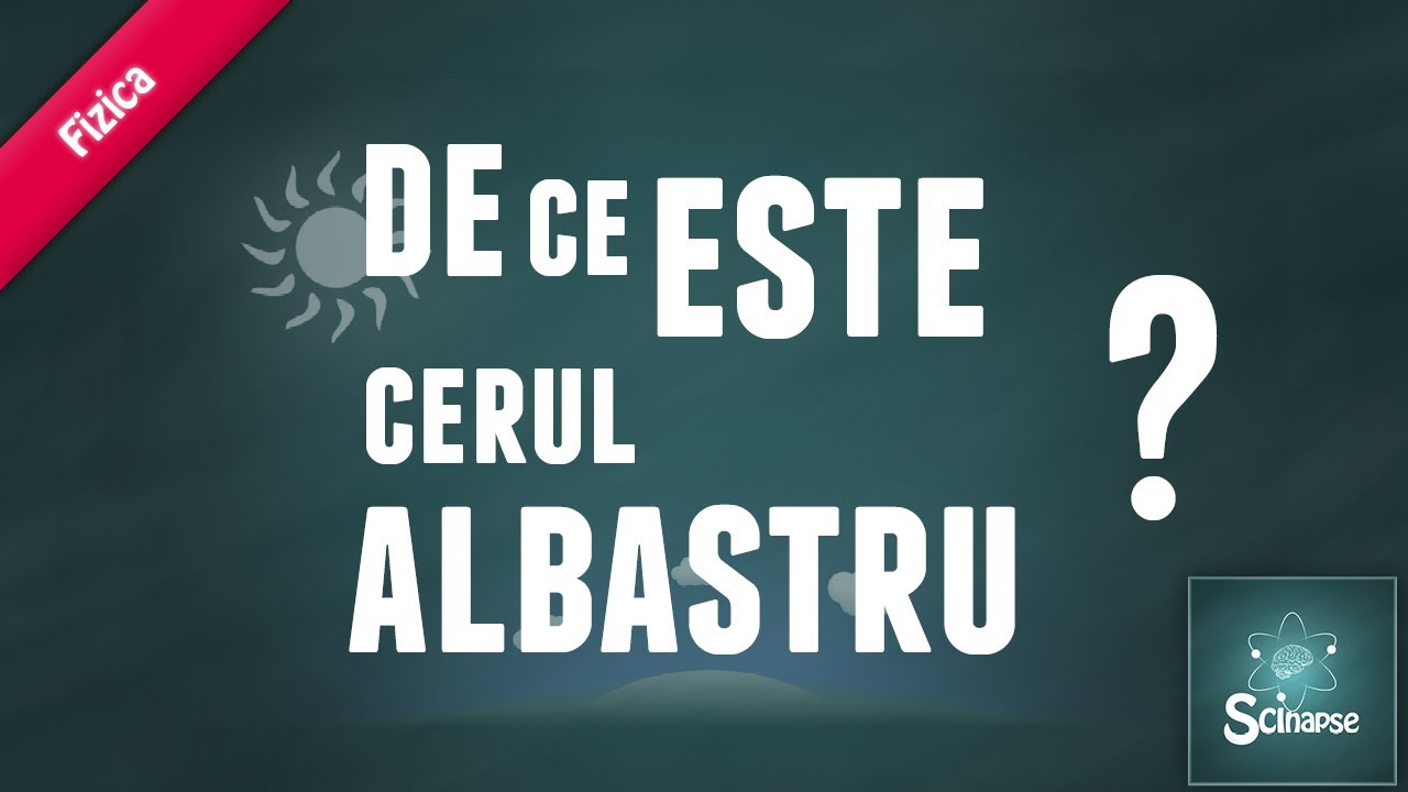 De Ce Este Cerul Albastru ?