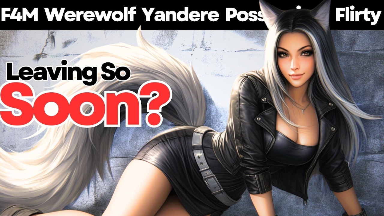 Super Possessive Werewolf Yandere Girlfriend Begs You To Take Her Back
