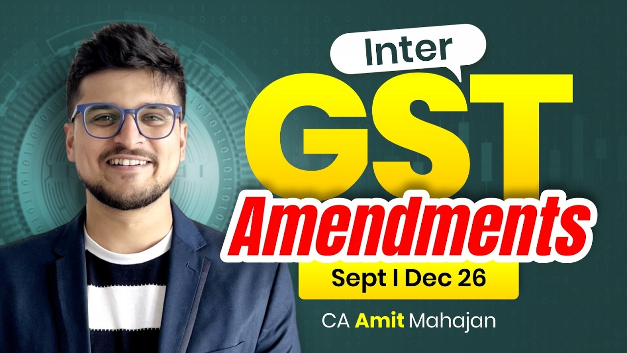 GST Amendments | Inter | CA Amit Mahajan