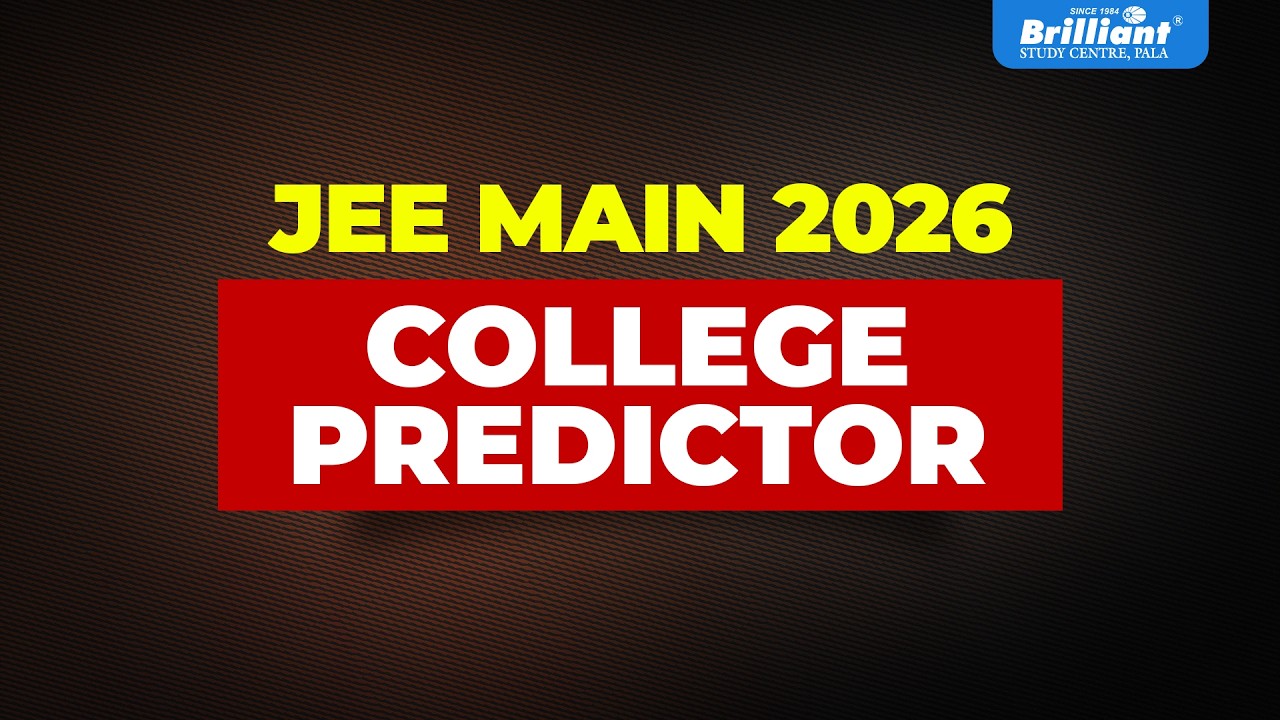 JEE MAIN 2026 | COLLEGE PREDICTOR | BRILLIANT PALA