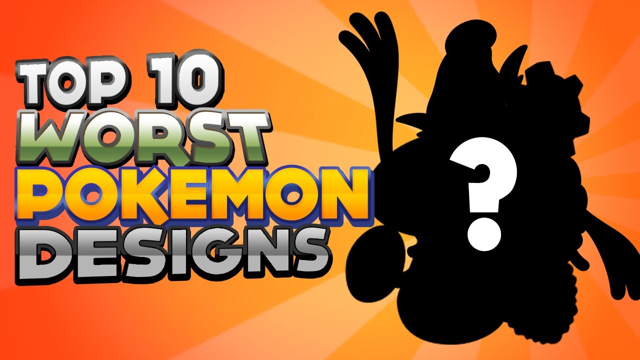 Top 10 Worst Pokémon Designs