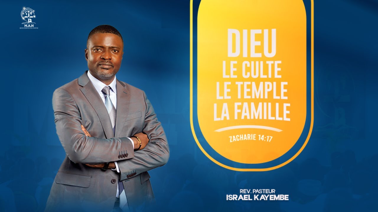 CULTE DOMINICAL – DIEU, LE CULTE, LE TEMPLE, LA FAMILLE Zacharie 14:17