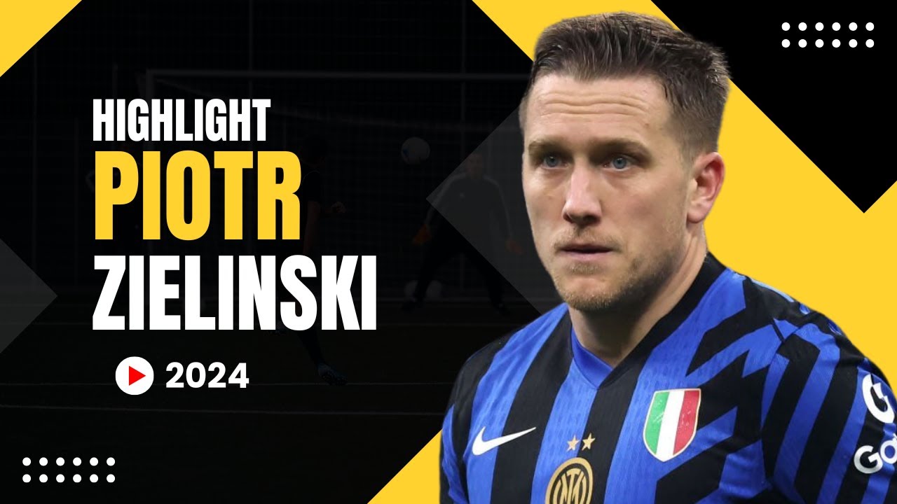 Piotr Zielinski 2024 - HIGHLIGHTS ULTRA HD