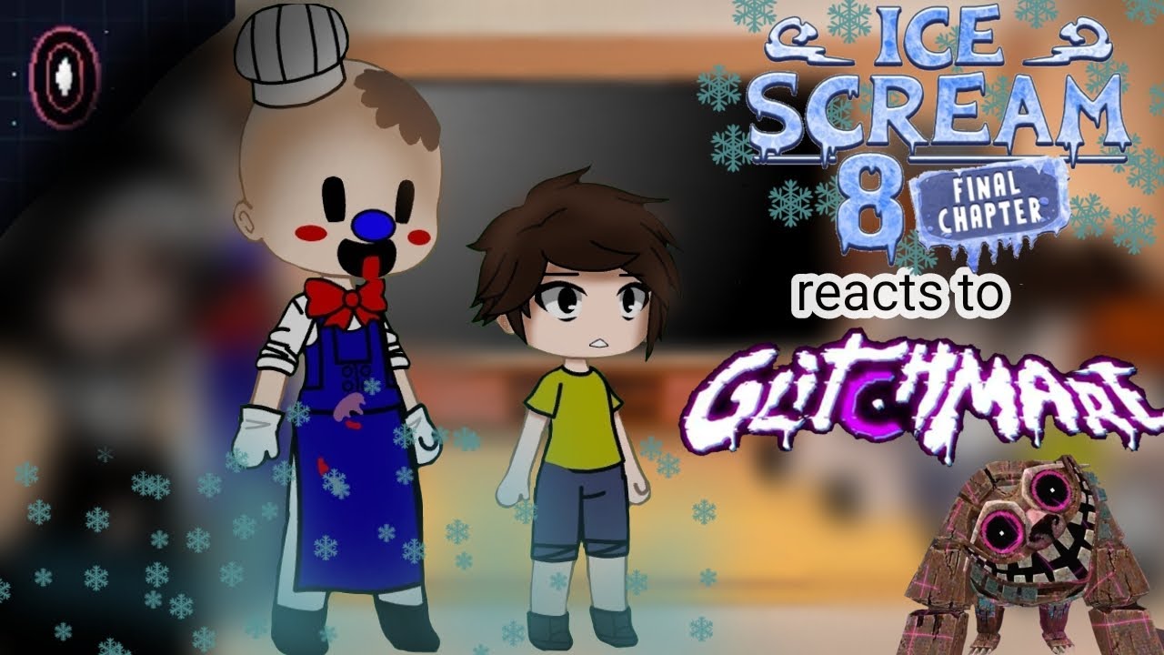 Ice Scream 8 reacts to Glitchmare [clips]//Part 1/?