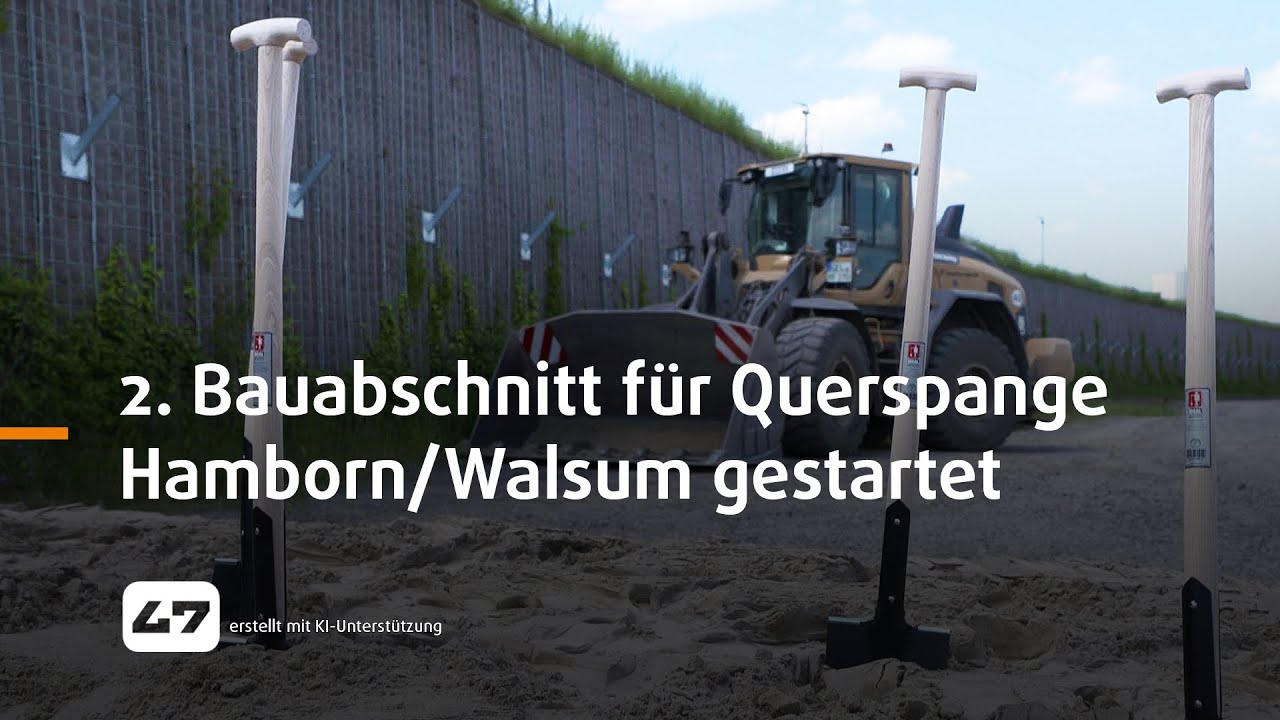 STUDIO 47 .live | ZWEITER BAUABSCHNITT FÜR QUERSPANGE HAMBORN/WALSUM GESTARTET