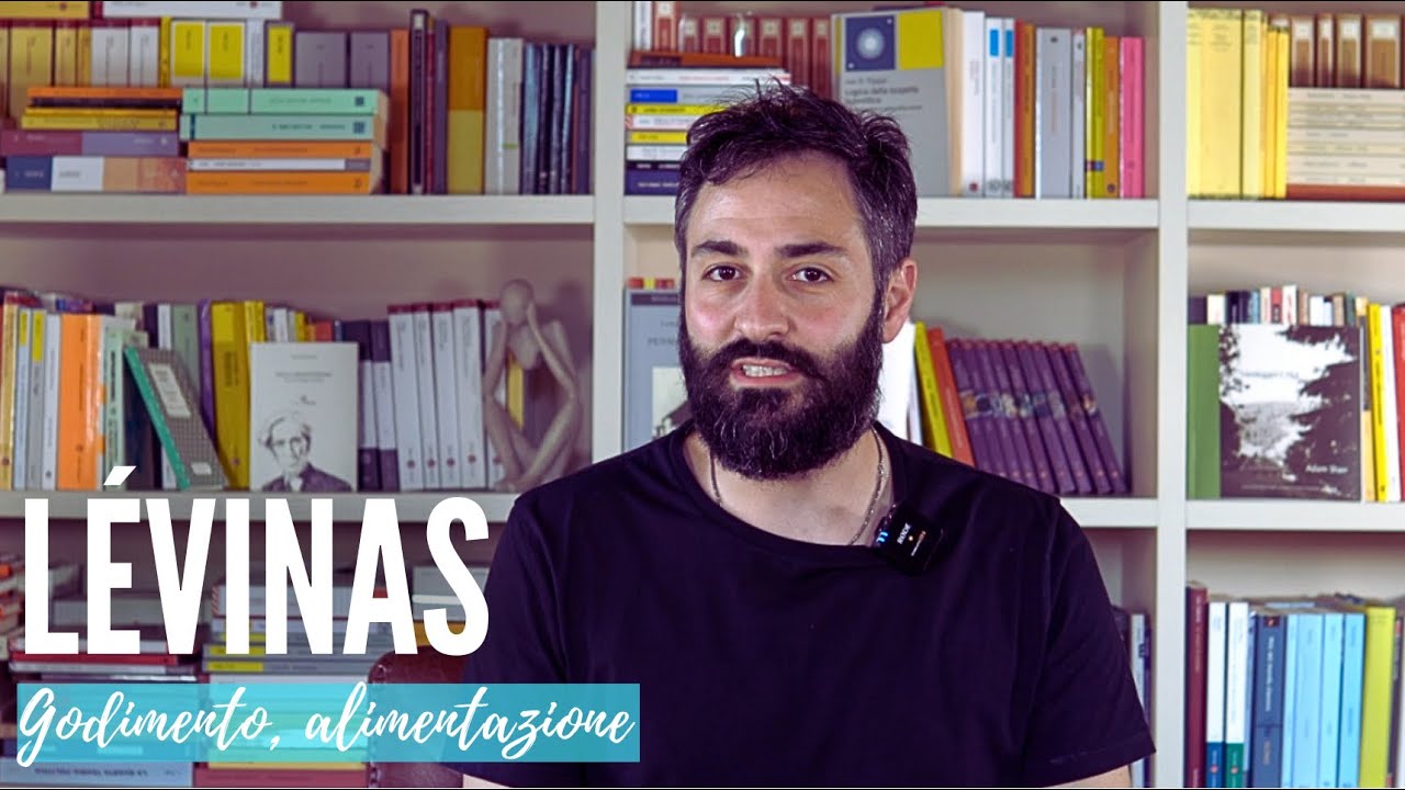 Lévinas (7): Totalità e Infinito - Godimento, corpo, alimentazione