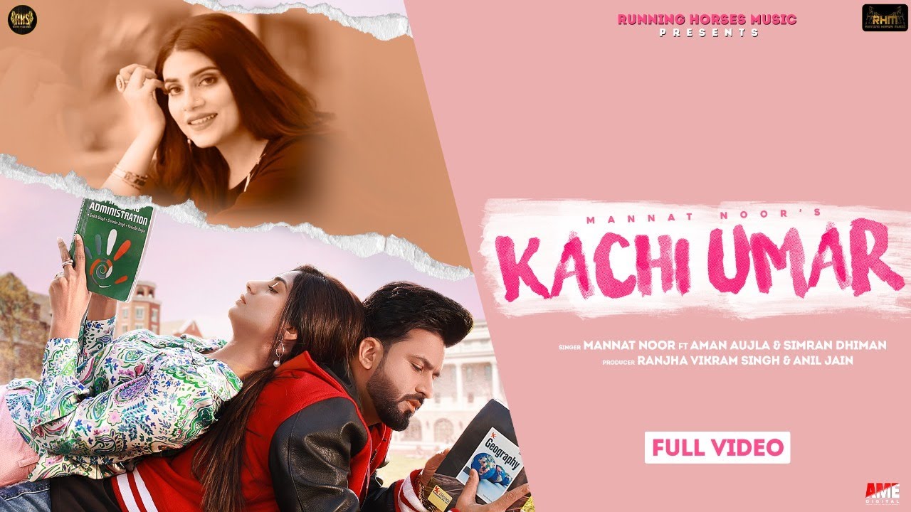 Kachi Umar [Full Video] Mannat Noor Ft. Aman Aujla | New Punjabi Song | Running Horses Music