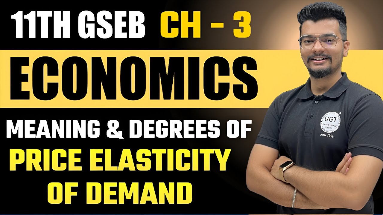 Price Elasticity of Demand - Meaning & Degrees | 11th GSEB Economics | Chapter - 3 | Demand | UGT