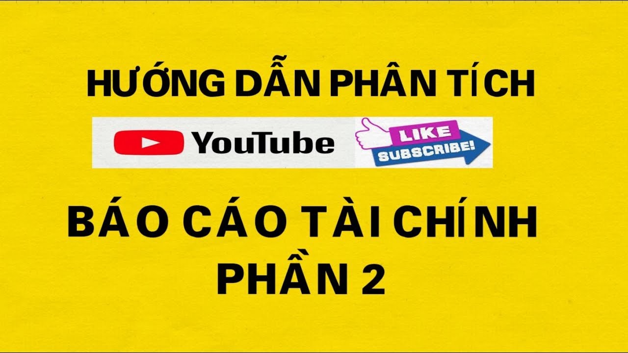 Hướng dẫn phân tích báo cáo tài chính Phần 2