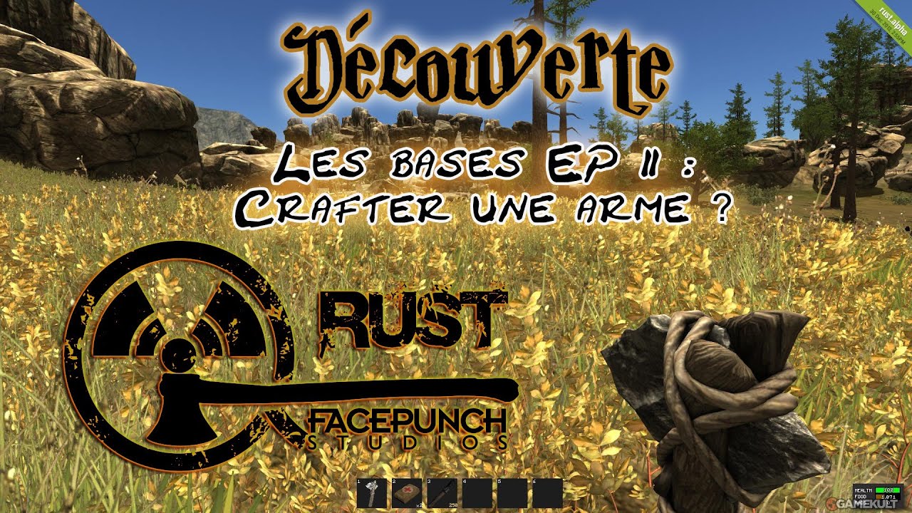 Rust - Les Bases du Jeu Ep. 2 : Crafter Une Arme !!! - [DECOUVERTE]