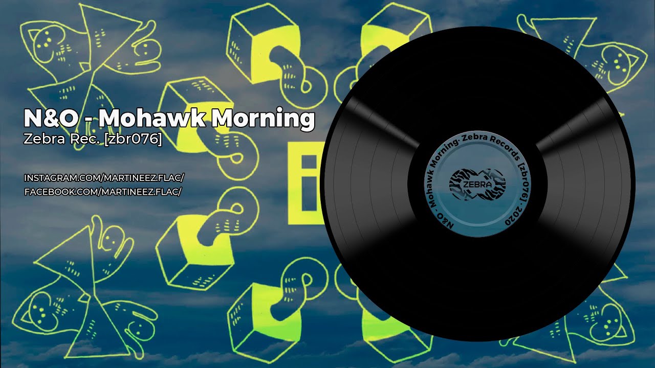 N&O - Mohawk Morning &bull; Zebra Rec [ZBR076]