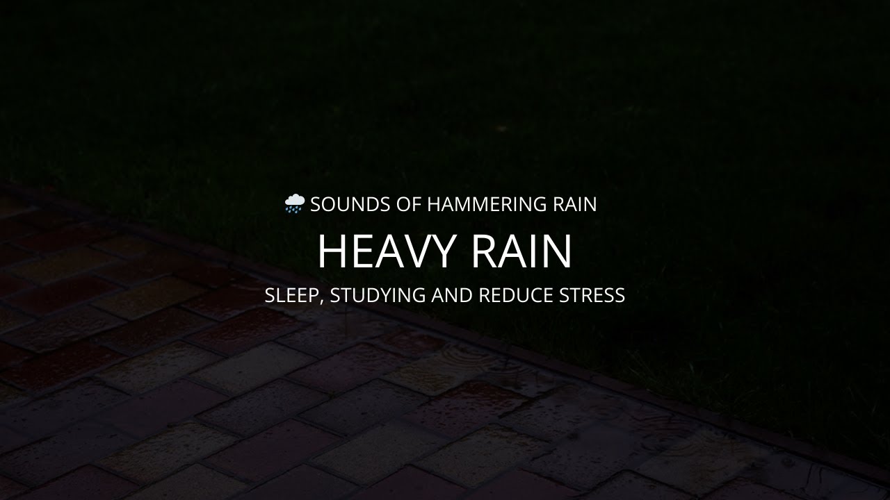 🌧️ Sounds Of Hammering Rain. Sound Of Heavy Rain To Sleep, Studying And Reduce Stress