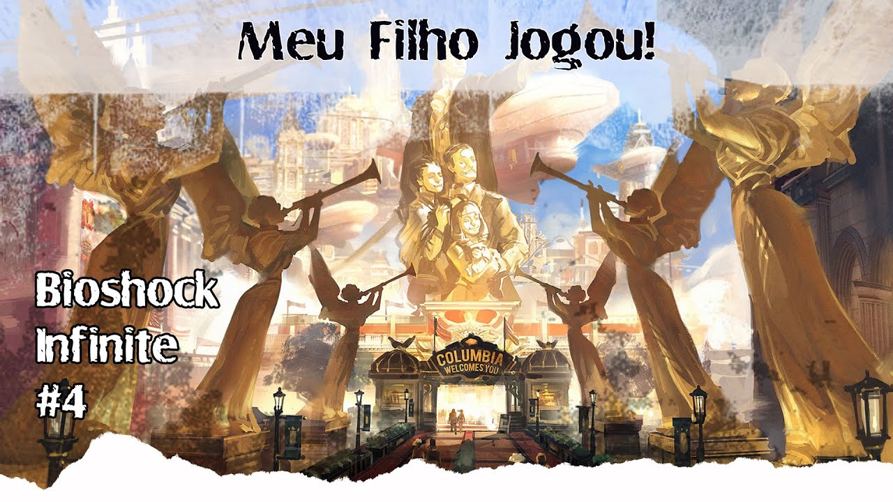 Meu Filho Jogou: Bioshock Infinite #4