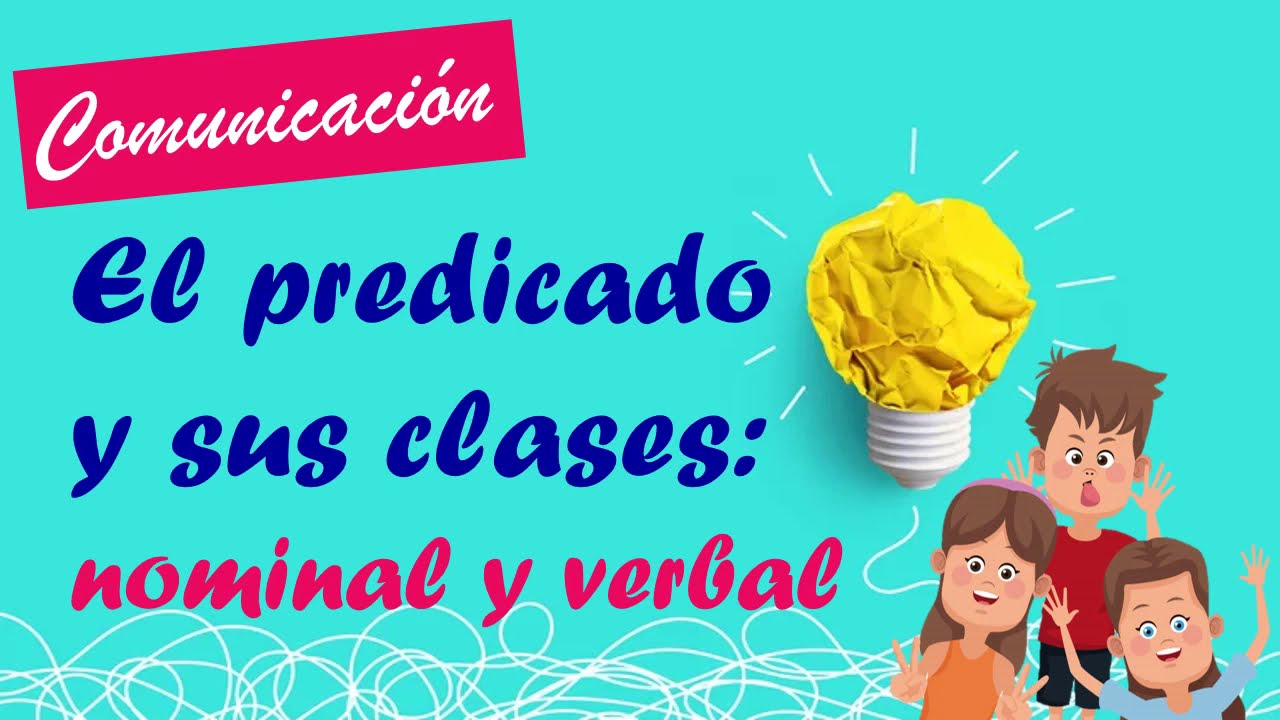 EL PREDICADO NOMINAL Y VERBAL/ Clases/ Locuciones adverbiales/ Ejemplos/Fácil de entender.