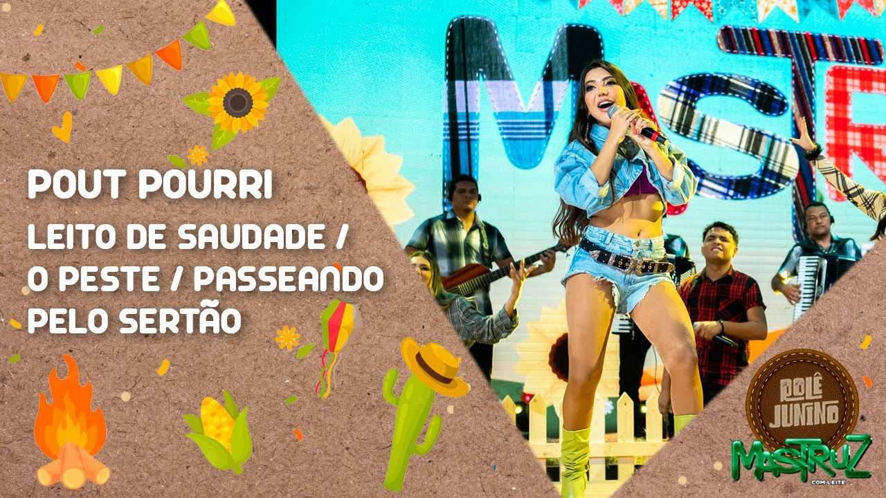 Pout Pourri - Leito Da Saudade / O Peste / Passeando Pelo Ser. | DVD Rolê Junino | Mastruz com Leite