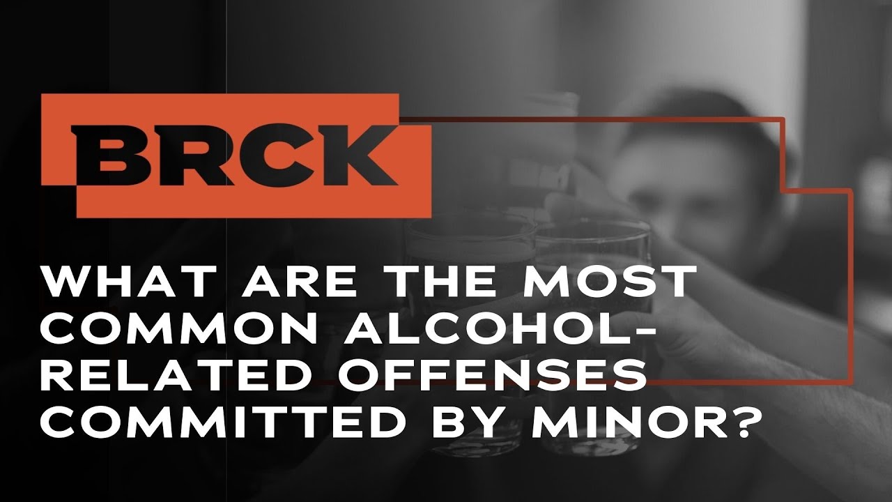 What Are The Most Common Alcohol-Related Offenses Committed By Minor? | BRCK Defense Attorneys