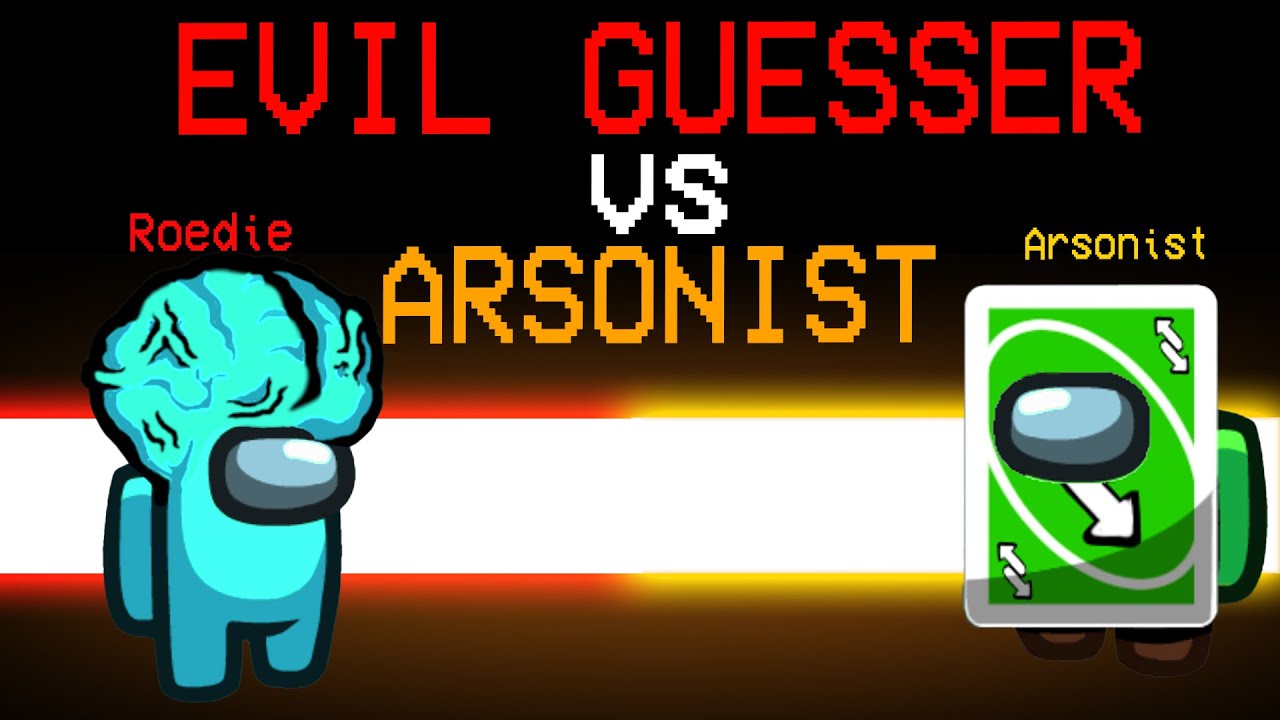 Among Us MAAR het is Evil Guesser VS Arsonist..