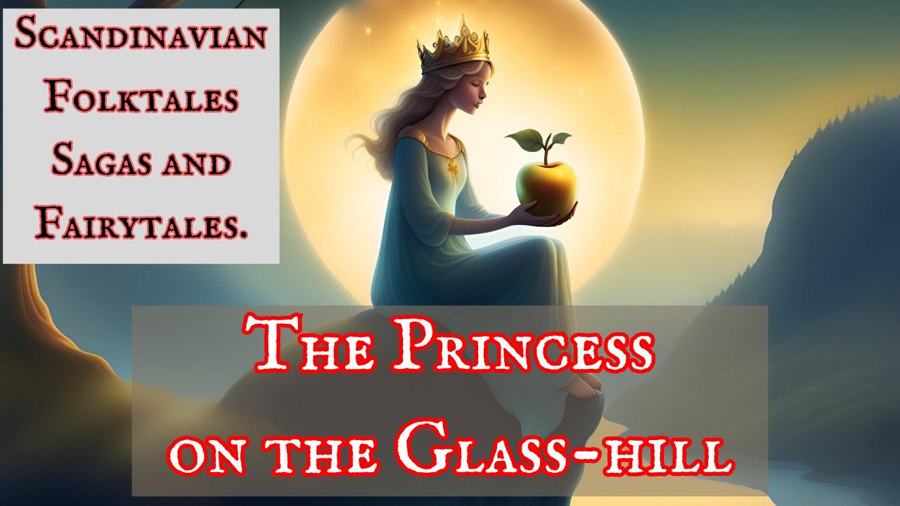 The Princess on the Glass Hill. (Norwegian Fairy-tale.)