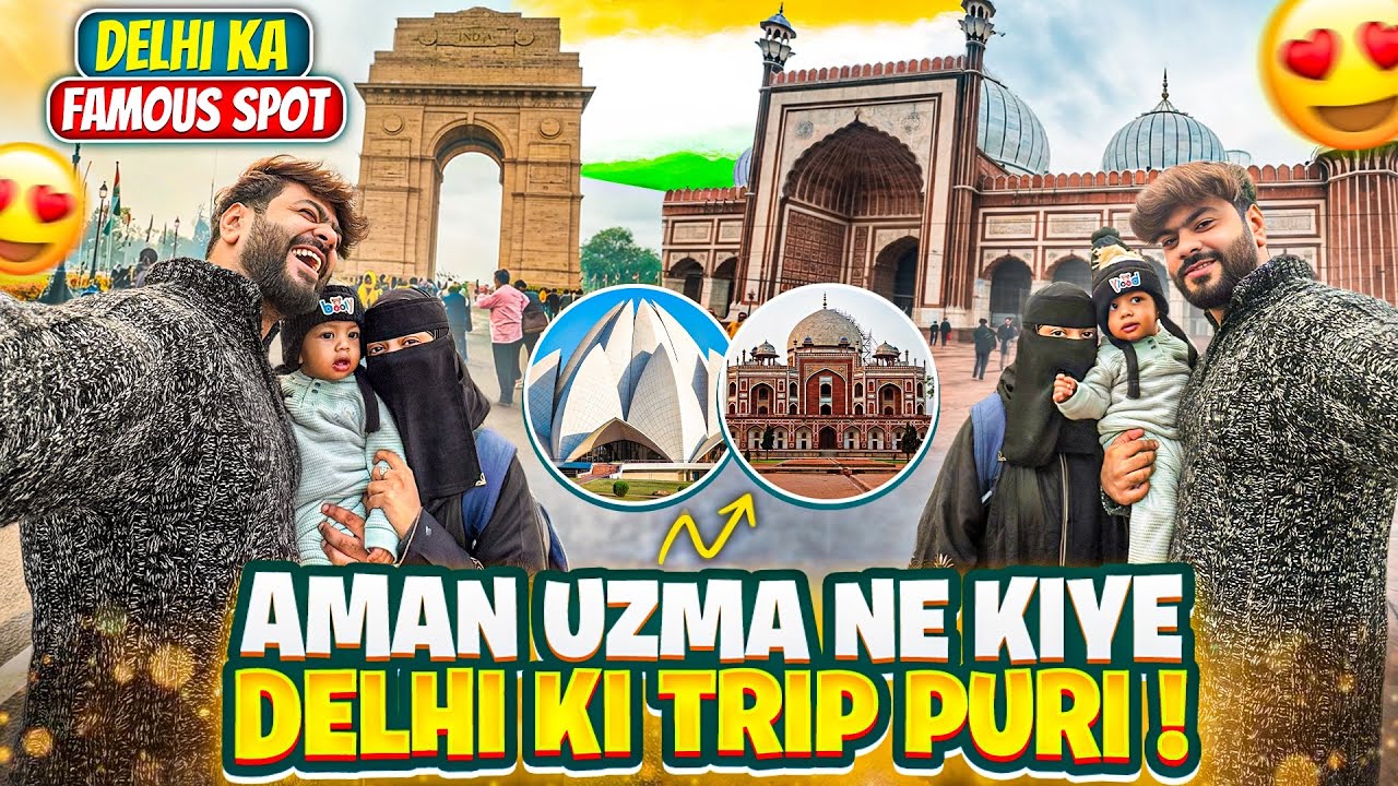 Delhi Trip Pe Uzma Aaya Gussa😡Aman Hua pareshan😭Delhi Trip Hui Puri🥺Aman’s Family