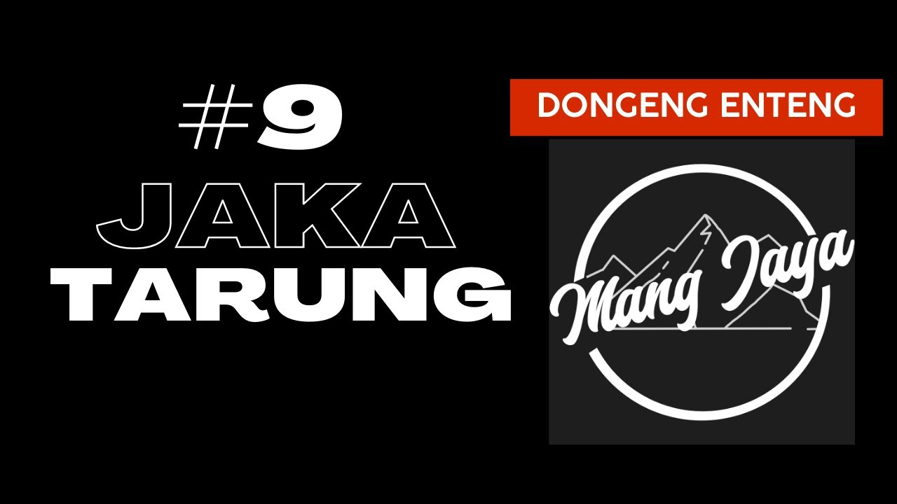 Jaka Tarung, Bagian 9, Dongeng Sunda - Dongeng Enteng Mang Jaya @MangJayaOfficial