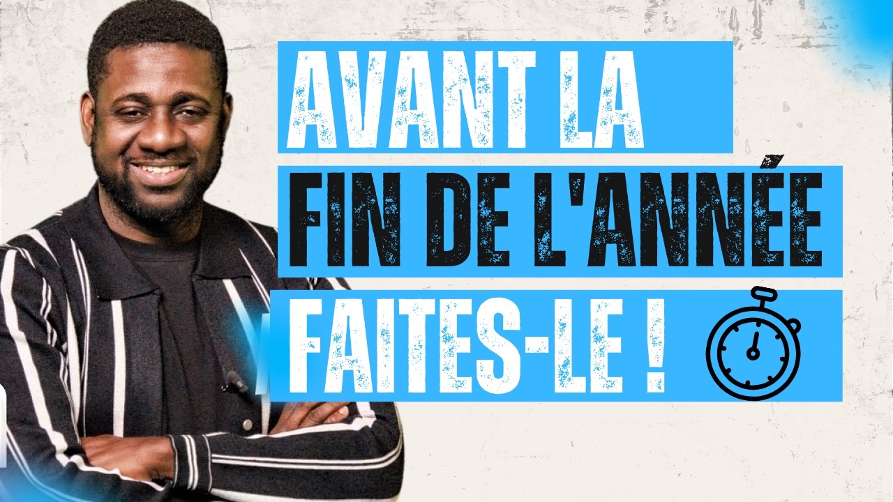 Faites ceci avant la fin de cette année - Past Athoms Mbuma