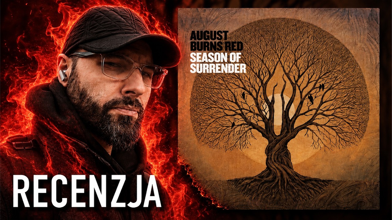 AŻ SAM SIĘ ZDZIWIŁEM, ŻE MI SIĘ TO PODOBA. August Burns Red - 