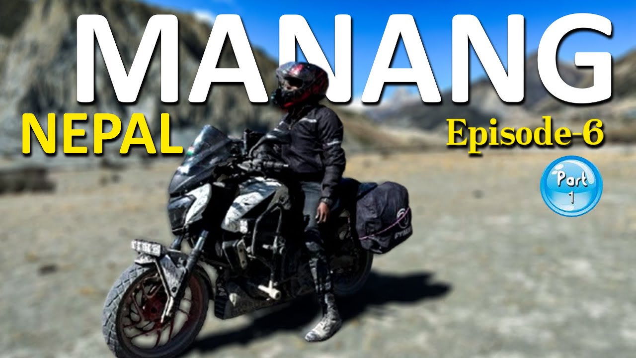 EXTREME ADVENTURES IN NEPAL! My Craziest Ride from Syange to Manang | Part 1 | Ep 6 | 2K25