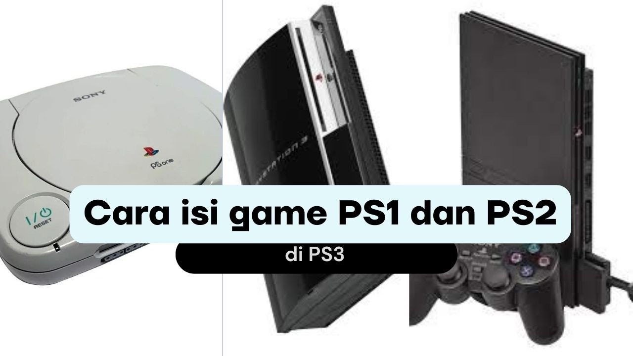 Cara isi game PS1 dan PS2 di PS3