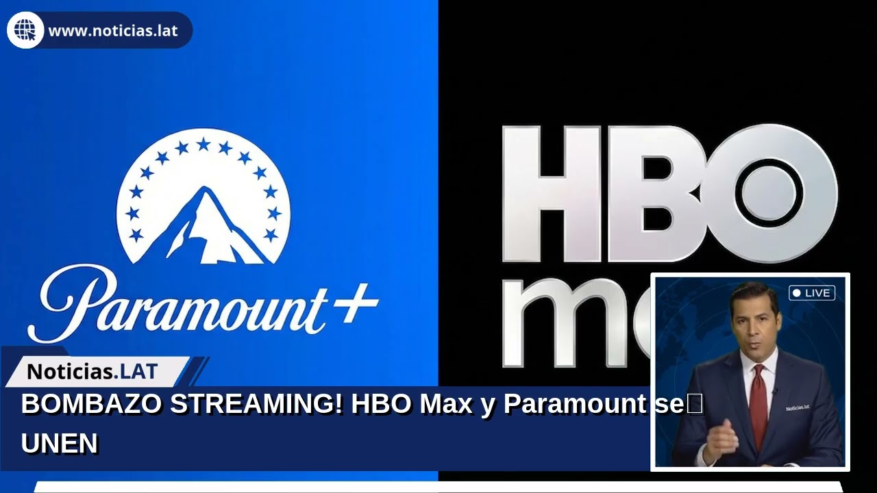 ¡BOMBAZO STREAMING! HBO Max y Paramount+ se UNEN