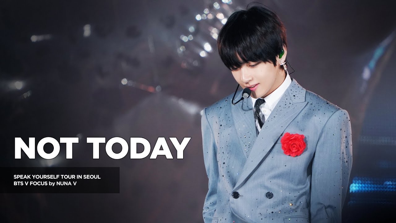 191029 SPEAK YOURSELF the FINAL in SEOUL - NOT TODAY / BTS V / 방탄소년단 뷔 (4K fancam)