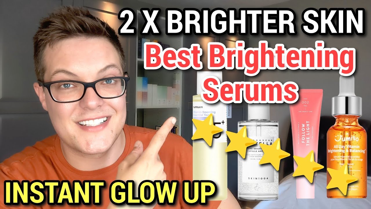 Best BRIGHTENING SERUMS 2024 - Glowing Skin Guaranteed