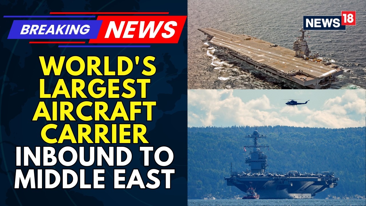 BREAKING: Trump sends USS Gerald R. Ford To Middle East Amid Stalled Iran Nuclear Talks | News18