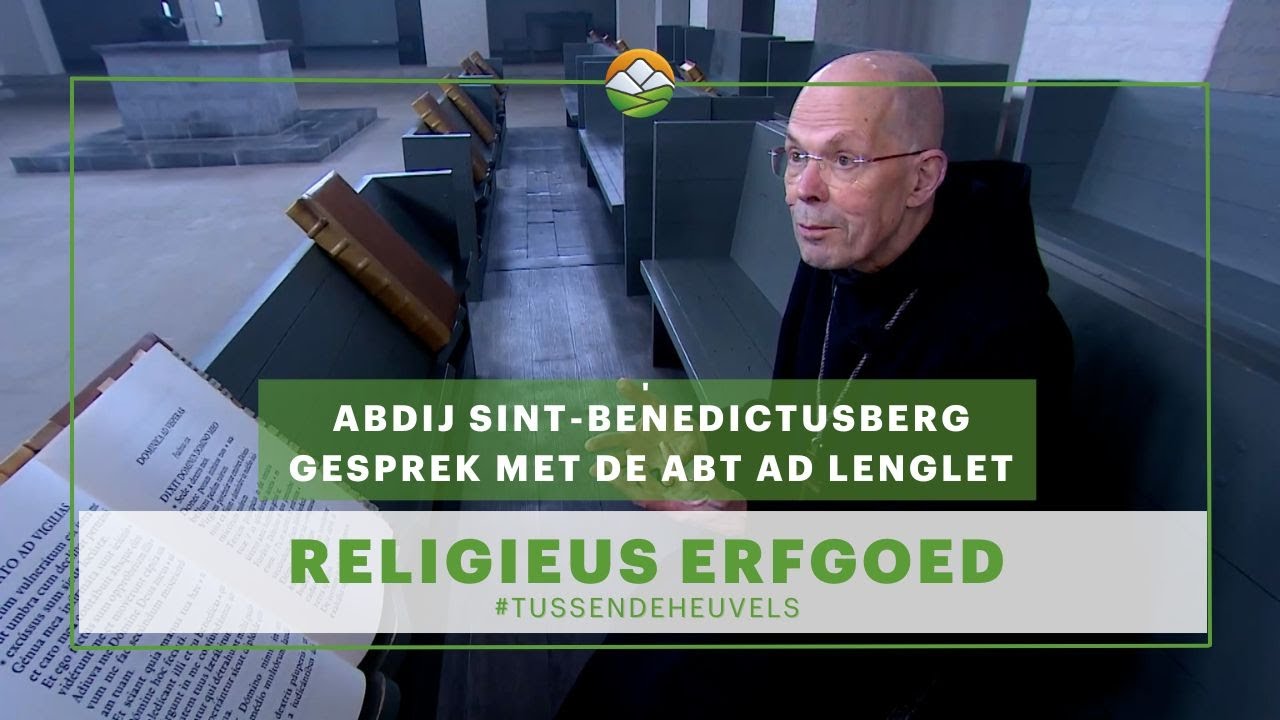 Religieus Erfgoed: Abdij Sint-Benedictusberg gesprek met de Abt Ad Lenglet
