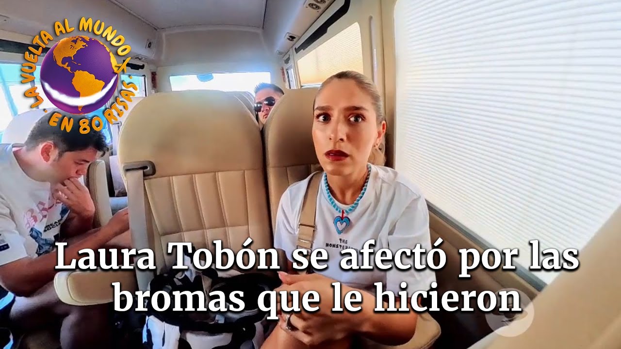 A Laura Tobón le hicieron bromas y ella no aguantó las lágrimas |La Vuelta al Mundo en 80 risas