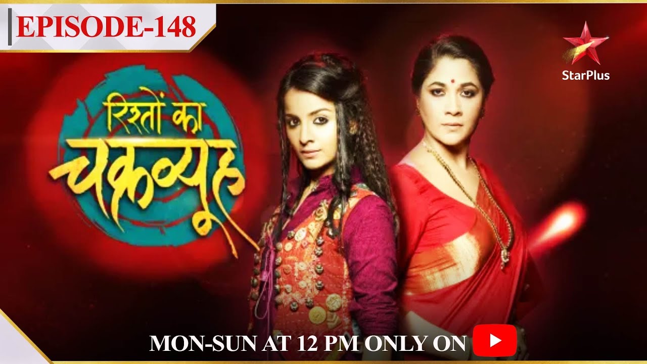 Rishton Ka Chakravyuh-Season 1 | Episode 148