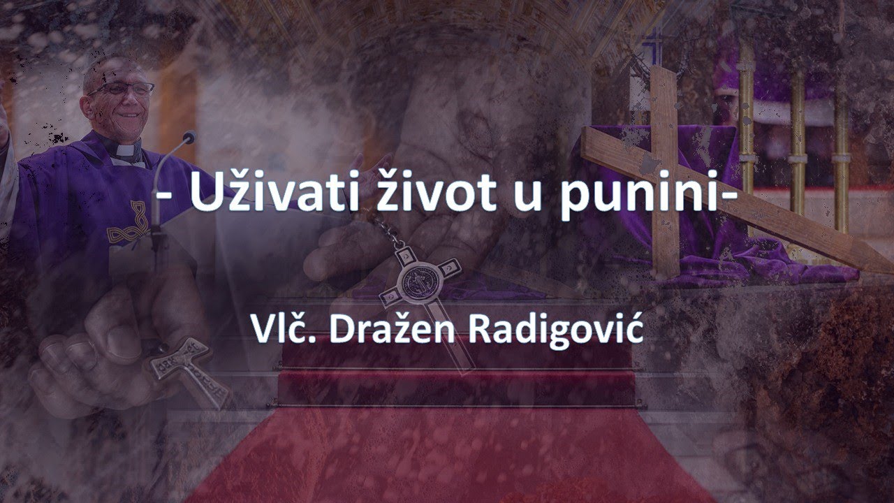 Vlč. Dražen Radigović - Uživati život u punini - Propovijed sa Sv. Mise od 24.05.2020.