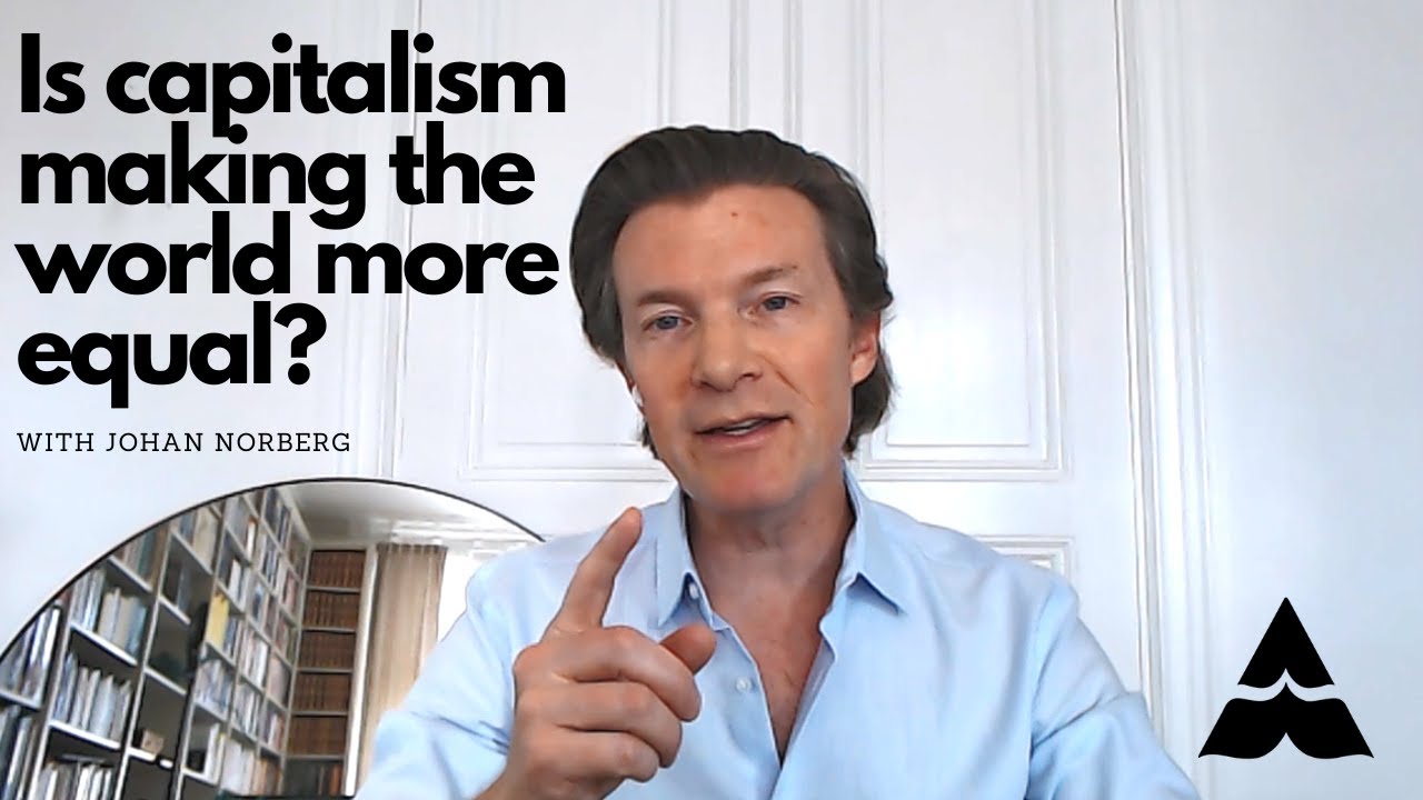 Capitalism makes the world more equal | Johan Norberg | The Capitalist Manifesto
