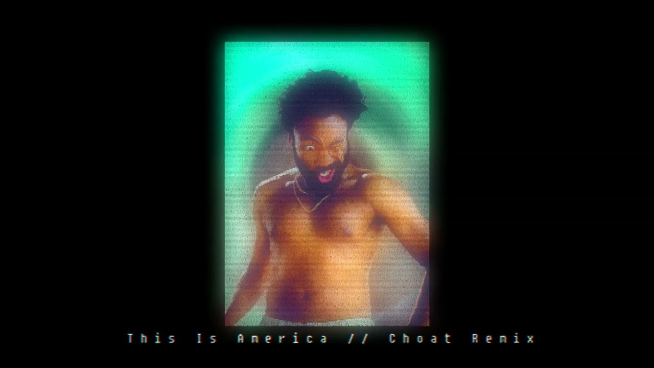 This Is America ( Choat Remix ) // ch&aacute;y chưa ?