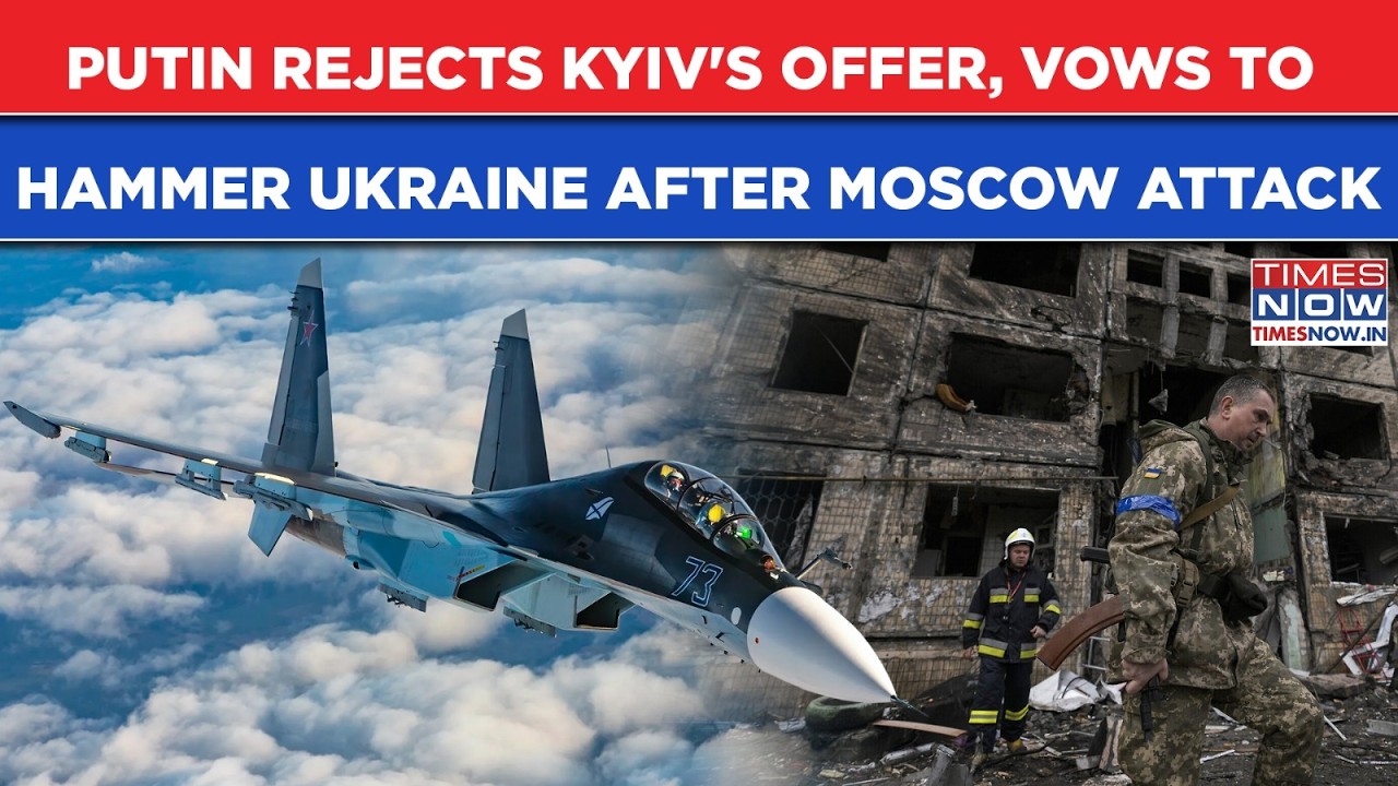 Putin Rejects Kyiv Offer, Vows To Bleed Ukraine After Moscow Attack, Zelenskyy Begs For Air Defenses