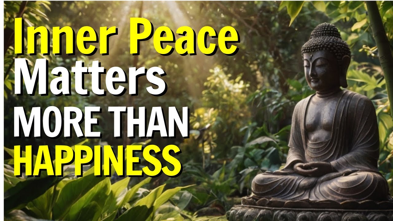 Why Inner Peace Matters More Than Happiness | Buddhist Teachings