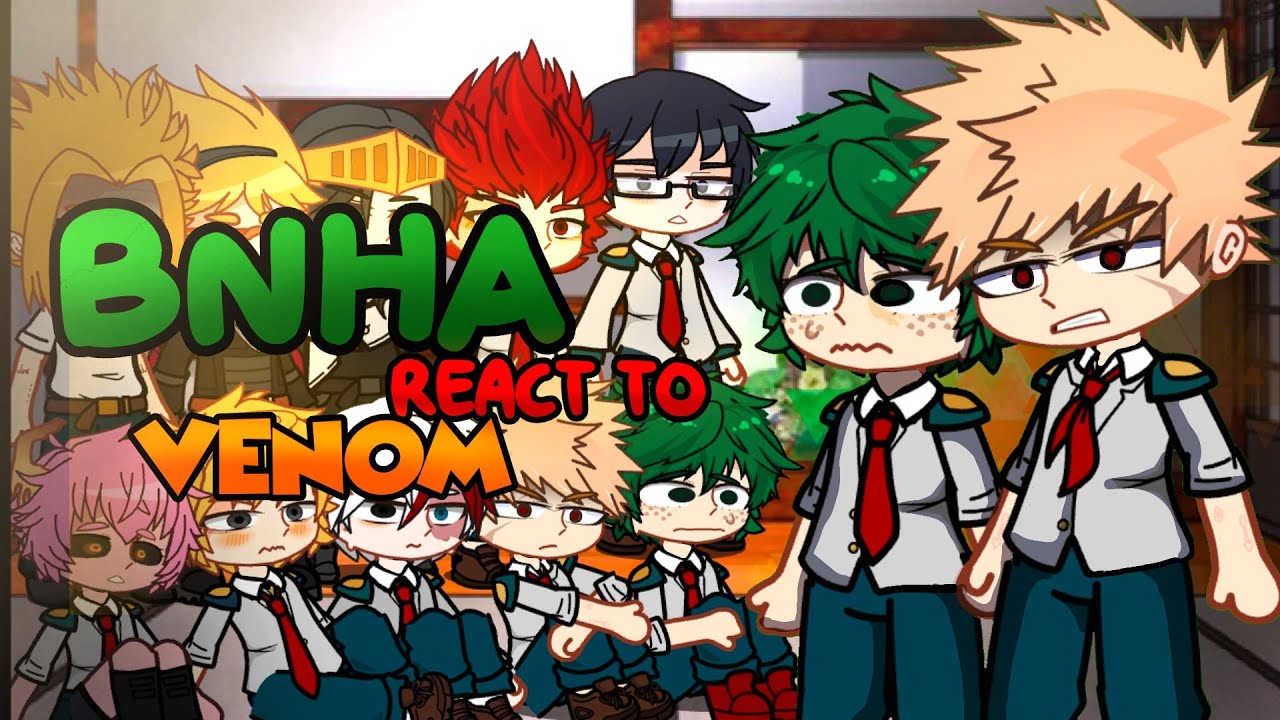 BNHA/MHA react to Venom || HIRRO ||