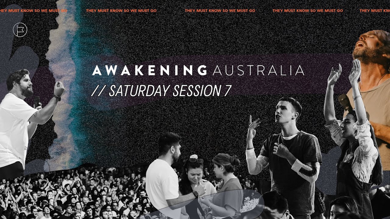 Awakening Australia | Session 7 // Awakening Music + Todd White + Jeremy Riddle