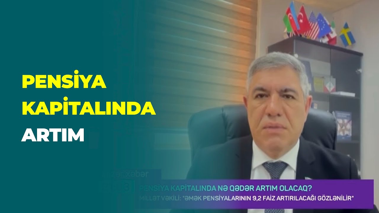 XƏZƏR TV I Pensiya kapitalında nə qədər artım olacaq?